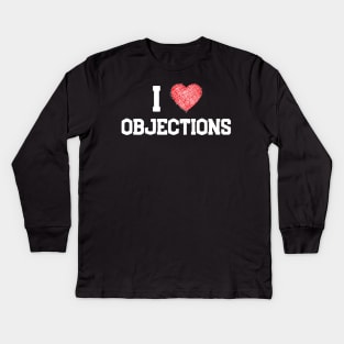 I love objections Kids Long Sleeve T-Shirt